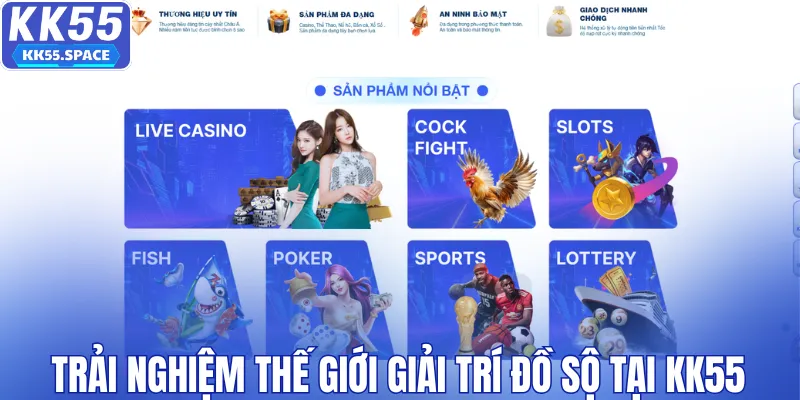 Trải nghiệm thế giới giải trí đồ sộ tại nhà cái KK55